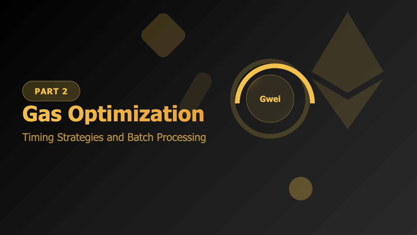 Gas Optimization Part 2: Timing Strategies and Batch Processing